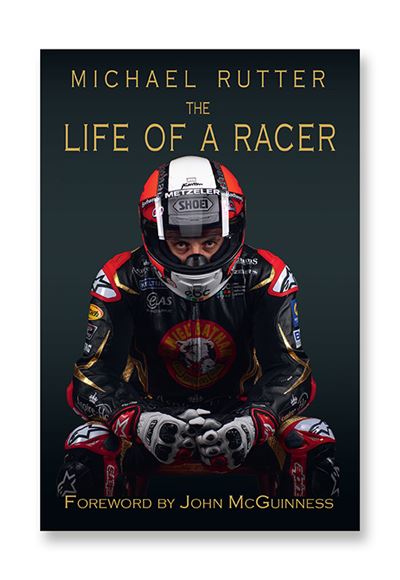 Michael Rutter - The Life of a Racer